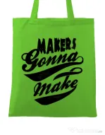 Sacosa din panza Makers gonna make Verde mar