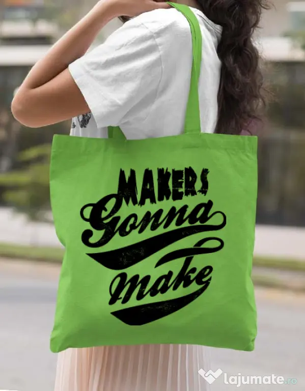 Sacosa din panza Makers gonna make Verde mar