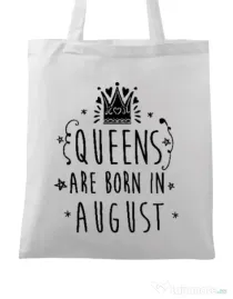 Sacosa din panza Queens are born in August Alb