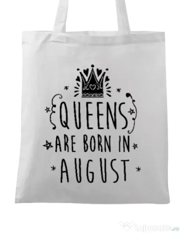 Sacosa din panza Queens are born in August Alb