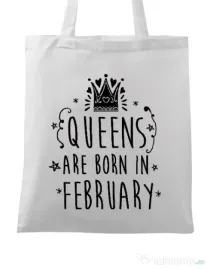 Sacosa din panza Queens are born in February Alb