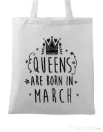 Sacosa din panza Queens are born in March Alb