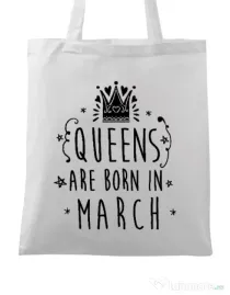Sacosa din panza Queens are born in March Alb