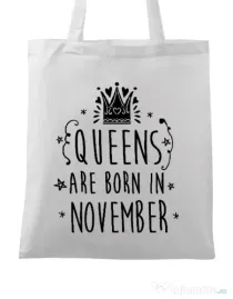 Sacosa din panza Queens are born in November Alb