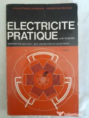 Electricité pratique : préparation aux C.A.P. - B.E.P. des métiers de l'électricité 