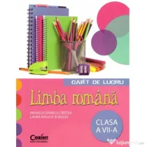 Caiet de lucru Limba Romana. Clasa a 7-a - Mihaela Daniela Cristea