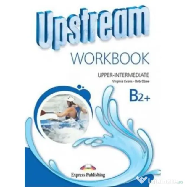 Upstream, Upper-Intermediate B2+ Workbook, Caiet pentru limba engleza - Virginia Evans