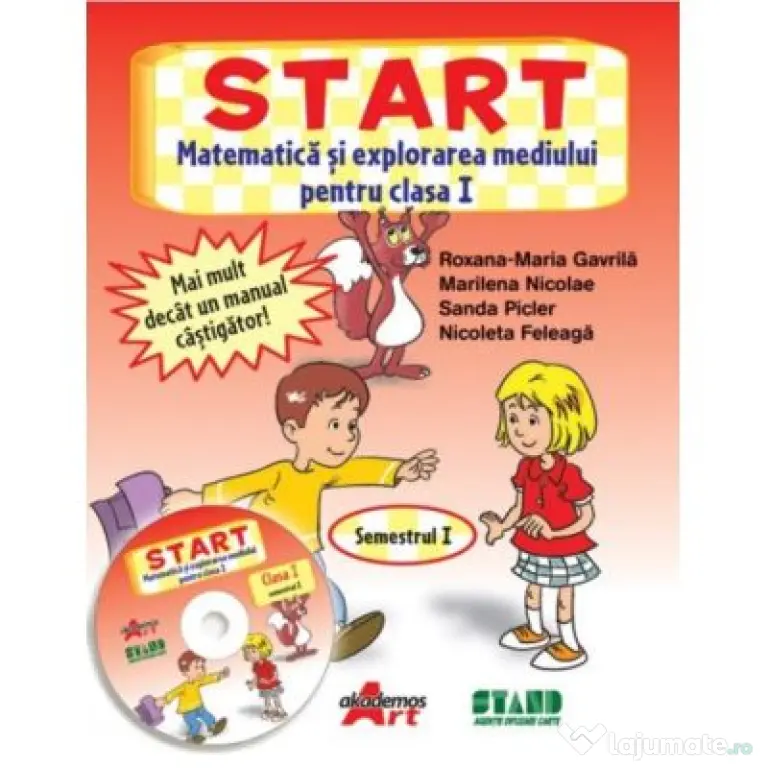 START. Matematica si explorarea mediului, pentru clasa I, Semestrul I - Roxana Gavrila