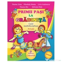 PRIMII PASI LA GRADINITA. Caiet multidisciplinar - 3-4 ani - Dorina Telea