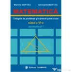 MATEMATICA. Culegere de probleme si subiecte pentru teze Clasa a 6-a Semestrul 1 - Marius Burtea
