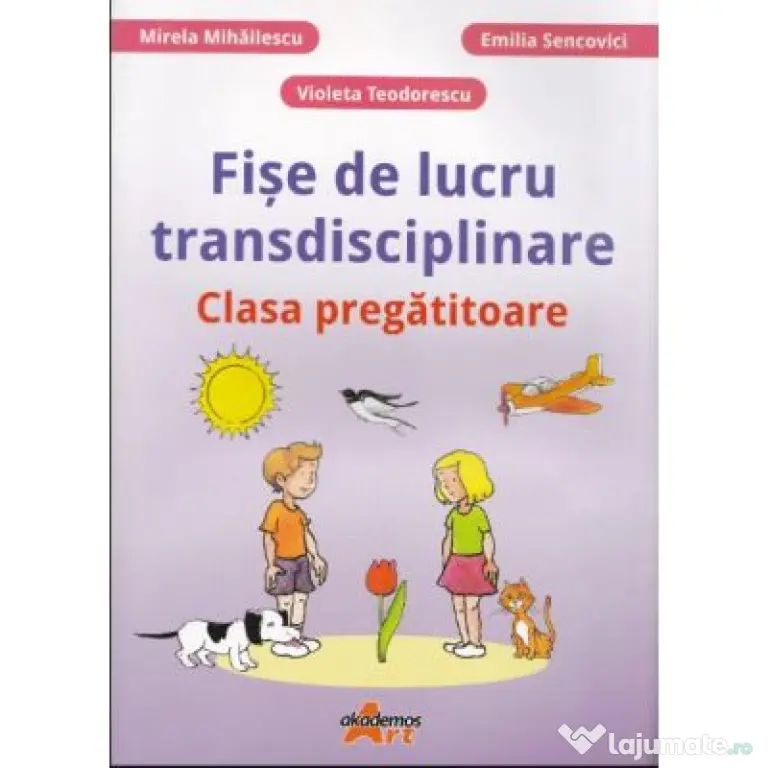 Fise de lucru transdisciplinare pentru clasa pregatitoare - Mirela Mihaescu