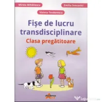 Fise de lucru transdisciplinare pentru clasa pregatitoare - Mirela Mihaescu