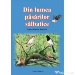 Din lumea pasarilor salbatice. Texte literare ilustrate