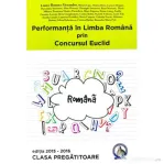 Performanta in Limba Romana prin concursul Euclid la clasa pregatitoare. Editia 2015-2016 - Laura Roxana Alexandru
