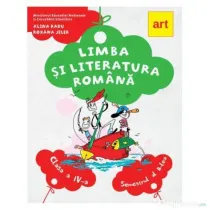 Limba si literatura romana. Manual pentru clasa a 4-a. Semestrul al 2-lea - Alina Radu