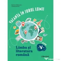 Vacanta in jurul lumii. Limba si literatura romana, clasa a 5-a. Editia 2026 - Ramona Raducanu