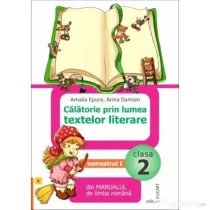 Calatorie prin lumea textelor literare din manualul de limba romana (A) pentru clasa a 2-a semestrul 1 - Amalia Epure