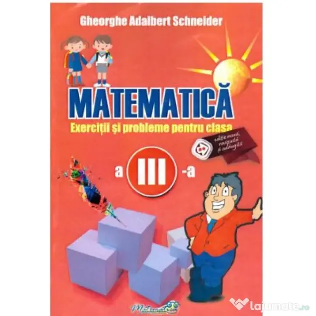Matematica. Exercitii si probleme pentru clasa a 3-a - Gheorghe Adalbert Schneider