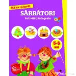 Ma joc si invat. Sarbatori. Activitati integrate 5-6 ani