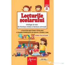 Lecturile scolarului clasa a 3-a. Antologie de texte din literatura romana si cea universala