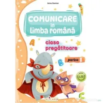 Comunicare in limba romana pentru clasa pregatitoare. Partea 1, Caiet de lucru - Arina Damian