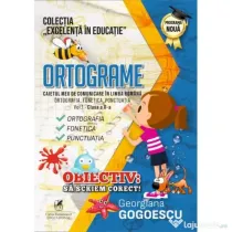 Ortograme. Caietul meu de comunicare in limba romana. Ortografia. Fonetica. Punctuatia. Volumul 1, Clasa a 2-a – Georgiana Gogoescu