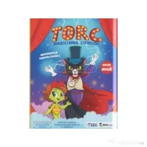 Torc. Magicianul cifrelor. Matematica distractiva pentru clasa 1 - Dora Macean