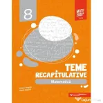 Matematica. Teme recapitulative. Clasa a 8-a - Anton Negrila