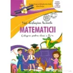 Sa deslusim tainele matematicii. Culegere pentru clasa a 4-a. Editia a 2-a - Rodica Chiran