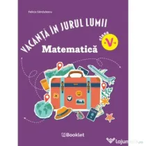 Vacanta in jurul lumii. Matematica, clasa a 5-a. Editia 2026- Felicia Sandulescu