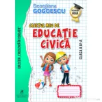Caietul meu de Educatie civica, Clasa a 4-a - Georgiana Gogoescu