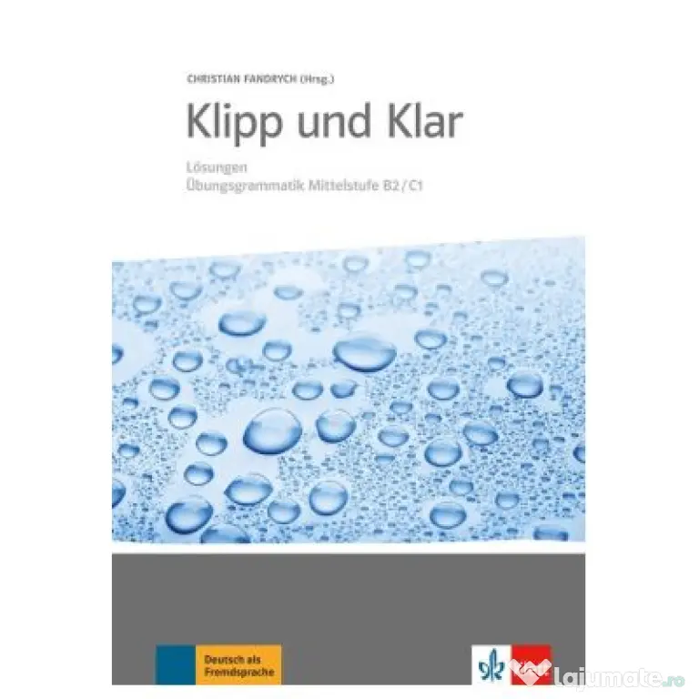 Klipp und Klar, Lösungen Übungsgrammatik Mittelstufe B2/C1 - Christian Fandrych