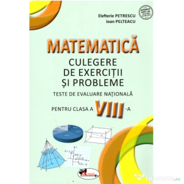 Matematica. Teste de evaluare nationala pentru clasa 8 - Elefterie Petrescu