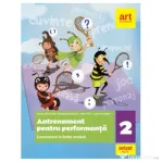 Comunicare in limba romana. Antrenament pentru performanta. Clasa a 2-a - Daniela Berechet