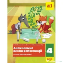 Limba si literatura romana. Antrenament pentru perfomanta clasa a 4-a - Daniela Berechet