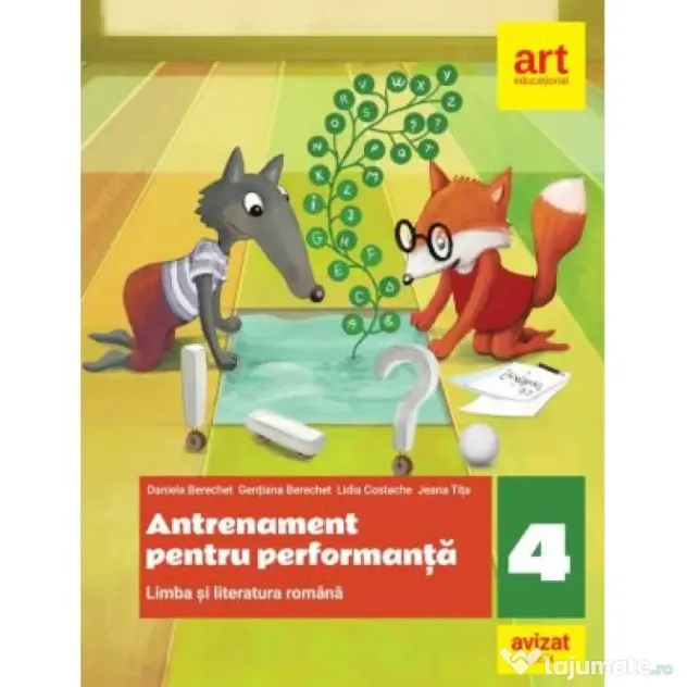 Limba si literatura romana. Antrenament pentru perfomanta clasa a 4-a - Daniela Berechet