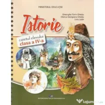 Istorie. Caietul elevului clasa a 4-a- Gheorghe Florin Ghetau