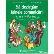 Sa dezlegam tainele comunicarii. Clasa 1, partea 2. ABDP2 - Carmen Iordachescu