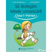 Sa dezlegam tainele comunicarii. Clasa 1. partea 1. ABAK1 - Carmen Iordachescu