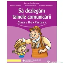 Sa dezlegam tainele comunicarii. Clasa a 2-a. partea 1. L2L1 - Carmen Iordachescu