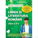 Teste rezolvate Limba si literatura romana clasa a 10-a - Florina Loredana Streinu