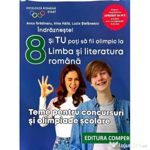 Indrazneste! Si tu poti fi olimpic la Limba si literatura romana. Teme pentru concursuri clasa 8 - Anca Gradinaru