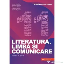 Limba, literatura si comunicare. Romana ca la carte clasa a 11-a - Mona Cotofan