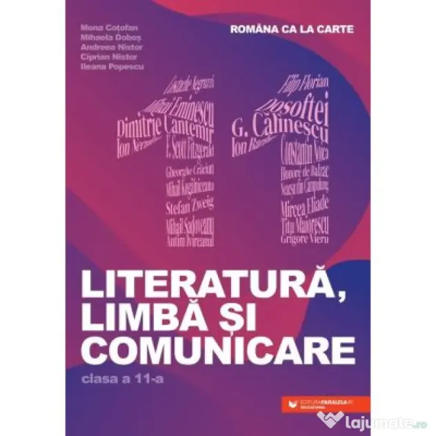 Limba, literatura si comunicare. Romana ca la carte clasa a 11-a - Mona Cotofan