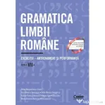 Gramatica limbii romane. Exercitii - antrenament si performanta. Clasa a 7-a - Adina Dragomirescu
