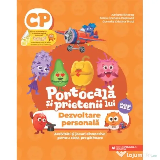 PORTOCALA SI PRIETENII LUI. Dezvoltare personala. Activitati si jocuri distractive pentru clasa pregatitoare - Adriana Briceag