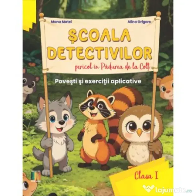 Scoala Detectivilor, Pericol in Padurea de la Colt, Clasa 1 - Mona Matei
