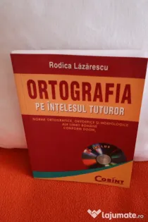 „Ortografia pe intelesul tuturor” – Rodica Lazarescu (cu CD inclus)