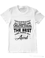 Tricou ADLER barbat The best women are born in April Alb