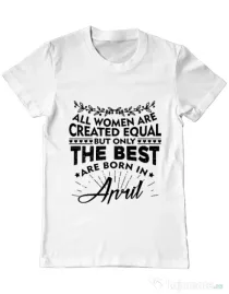 Tricou ADLER barbat The best women are born in April Alb